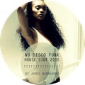 Nu Disco Funk | House Side 2015 |By James Barbadoro