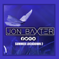 DJ Jon Baxter - The Lockdown Mix 2