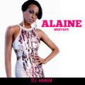 ALAINE MIXTAPE - DJ MAIN