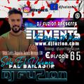 DJ FUZION, Presents Elements Episode 65 (Sube El Volumen Pal Bailador)