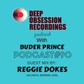 Deep Obsession Recordings Podcast 90 with Buder Prince Guest Mix By Reggie Dokes