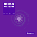 Guest Mix 049 - Cerebral Pressure (Kolkata pop-up) [16-07-2017]