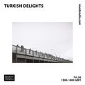 Turkish Delights: 26th October '18