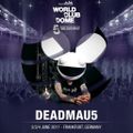 deadmau5 @ BigCityBeats World Club Dome, Germany [Full Set] (June 3, 2017)