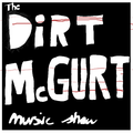 The Dirt McGurt Music Show - Episode 3