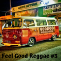 Feel Good Reggae #3 - The Congos, Don Carlos, El Hadji, SHP, Alborosie, Chronixx, Sizzla, Dubmatix..