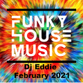 Dj Eddie Funky House Mix February 2021