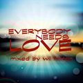 Everybody Needs Love-Mixed by Wil Milton