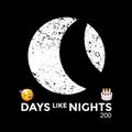 DAYS like NIGHTS 200
