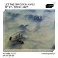 RADIO KAPITAŁ: Let the Chaos Calm You Ep. 22 – Fresh Jazz (2023-02-07)