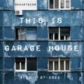 This Is GARAGE HOUSE #120 - The Soulful Side Of Garage House Is Back! - 07-2023