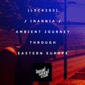 [LSC#153] INANNIA - Ambient Journey Through Eastern Europe