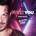 Plastik Funk - Funk You Radio #013