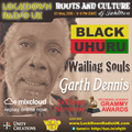 Dennis Garth (Black Uhuru, Wailing Souls) with an in depth interview