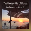 The Ultimate Mix of Dance Anthems - Volume. 2