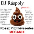 Rossz Pitchkivezérlés Megamix mixed by DJ Ráspoly (2021)