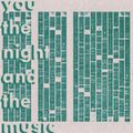 You, the Night and the Music - 19th May 2019