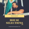 Craig Bailey - House Selections Vol 22