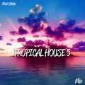 Matt Nevin Tropical House Mix 5
