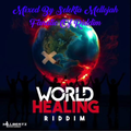 World Healing Riddim (millbeatz entertainment 2017) Mixed By SELEKTA MELLOJAH FANATIC OF RIDDIM