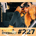 Encore Mixshow 227