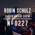 Robin Schulz | Sugar Radio 227