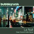 Deep House | Indie Dance | DJ Mix | La Nuit | DJ Bubblefunk