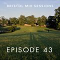 Bristol Mix Sessions - Episode 43