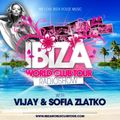 Ibiza World Club Tour - RadioShow w/ Vijay & Sofia Zlatko (2016-Week27)