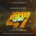 AFRICA TRAP MUSIC DJ I.Y.N.X FT DJ JUMPRIX