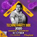 Techno Party Quarantine & Lockdown Dj Cyber Mix 2020