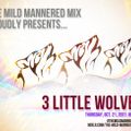 The Mild Mannered Mix Vol. 58 with special guests 3 LITTLE WOLVES