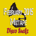 Disco Suckz February Mixtape 2015
