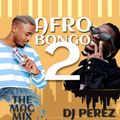 Afrobongo mix 2021 - DJ Perez x The Macmix