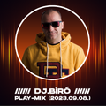 Dj.Bíró-Play Mix(2023.09.08.)