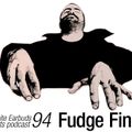 LWE Podcast 94: Fudge Fingas