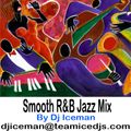 Smooth R&B Jazz Mix by Dj Iceman of Texas