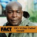 FACT Mix 138: A Guy Called Gerald 