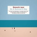 Sampling The Summer - Smooth Jazz (On A Summer's Day); Vol. 1 - Columbia - 2000