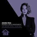 Anane Vega - Ananes Nulu Movement 23 OCT 2021