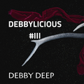 DEBBY DEEP - DEBBYLICIOUS #3