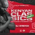 Kenyan Classics Vol.2 with DJ Stretch Live IG and FB