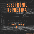 Electronic Republika - Techno City 1