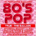 80'S POP - THE BALLADS : TRUE - STANDARD EDITION