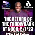 MISTER CEE THE RETURN OF THE THROWBACK AT NOON 94.7 THE BLOCK NYC 5/1/23