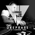 Deepbass - DJ set at Classic As Fuck