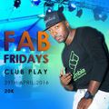 FabFridays 29th April 2016 set 1- Dj Apeman ( live ) @clubPlay