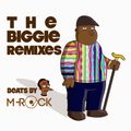 The Biggie Remixes - Beats By M-Rock
