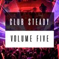 Club Steady, Vol. 5