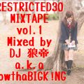 RESTRICTED30 J-POP MIXTAPE vol.1/DJ 狼帝 a.k.a LowthaBIGK!NG